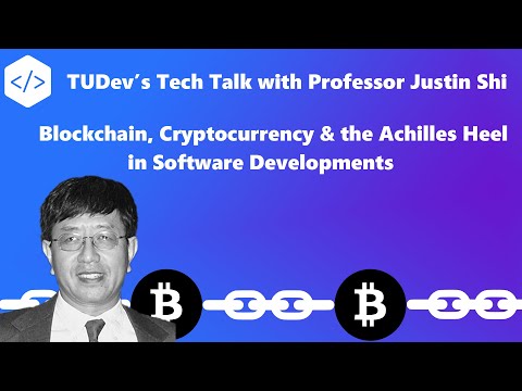 Justin Shi: Blockchain, Cryptocurrency and the Achilles Heel in Software Developments