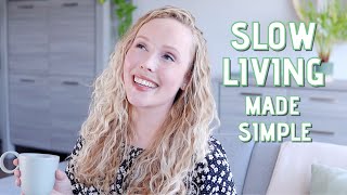 Slow Living Made Simple | Do's and Don'ts of Slow Living