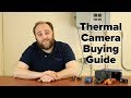How to Choose a Thermal Camera - IR Camera Buying Guide