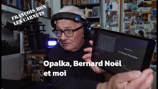 20240429  Opalka Bernard Noël Et Moi