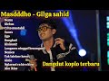 DANGDUT KOPLO TERBARU - NEMU - KLEBUS | GILGA SAHID - MASDDDHO FULL ALBUM