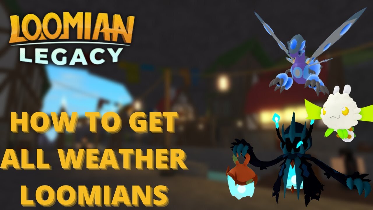 How to Get All The Weather Loomians in Loomian Legacy! YouTube