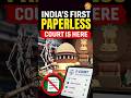 India’s First Paperless Court Is Here