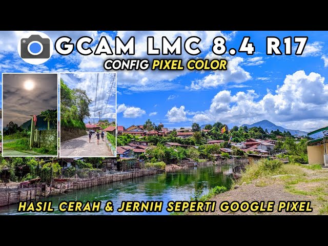 HASIL JERNIH & CERAH SEPERTI GOOGLE PIXEL | Gcam LMC 8.4 Config Pixel Color class=