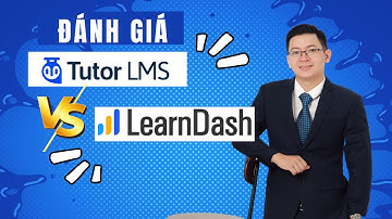 Đánh Giá Nền Tảng Tạo Khoá Học Online Tốt Nhất Hiện Nay Tutor Lms vs Learndash | Phúc Hoàng IT