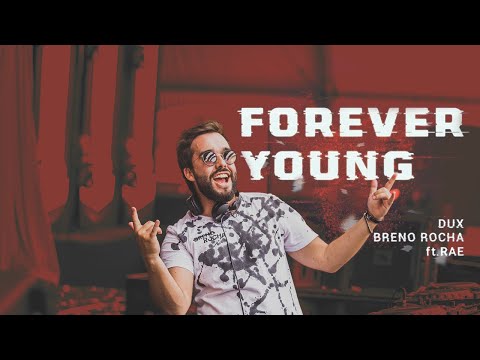 Watch FOREVER YOUNG - DUX, Breno Rocha Feat. RAE on YouTube