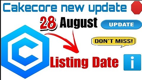Cakecore new update🛑28 August update 🔘 Listing date ℹ️#cakecore#core#newminingapp #pinetwork#airdrop