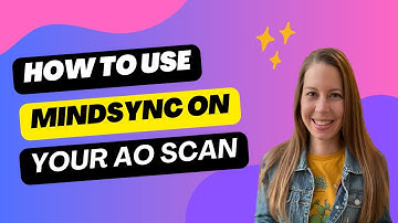 How to Use MindSync on your AO Scan