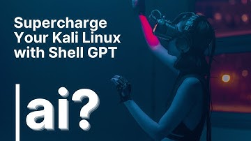 Shell GPT: Automate Your Workflow with AI in Kali Linux