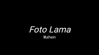 Mahen - Foto Lama (Lirik Lagu)