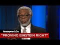 Professor S. James Gates on How Scientists Proved Einstein Right | Amanpour and Company