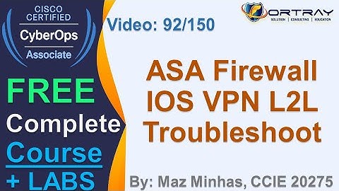Free CCNA Cyber OPS | 92- ASA FW IOS VPN L2L Tshoot | Day 4 | CCNA Cyber OPS 200-201 Complete Course