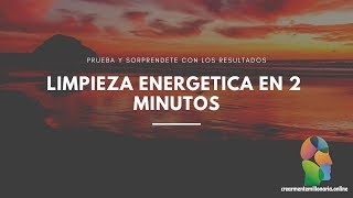 Limpieza Energetica en 2 minutos. COMPROBADO!!