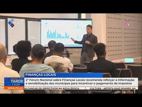 Fórum sobre Finanças Locais recomenda sensibilizar munícipes para o pagamento de impostos