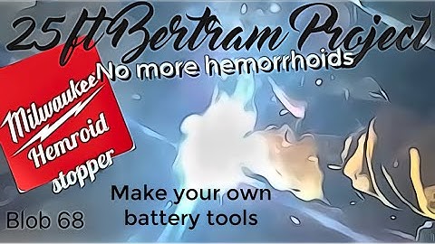 25ft Bertram project - blob 68 - I made a Milwaukee haemorrhoid stopper!￼