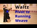 How to Dance Waltz - Natural Pivot to Running Weave