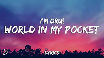 I'm Dru! - World In My Pocket (Lyrics)