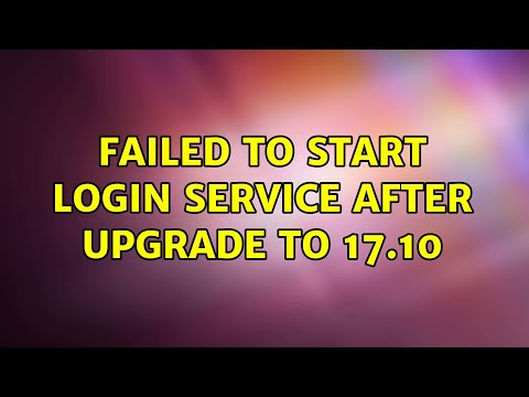 Ubuntu: Failed to start Login service after upgrade to 17.10 (2 Solutions!!)