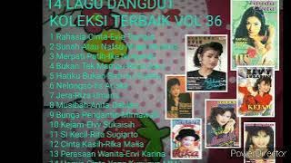 14 LAGU DANGDUT KOLEKSI TERBAIK VOL 36