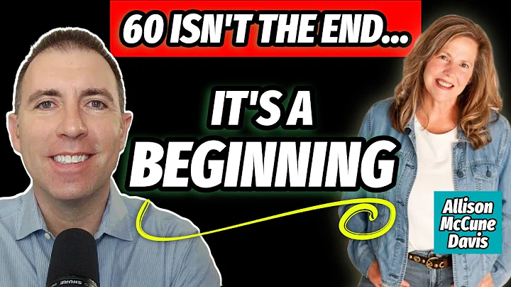 Age 60 is a New BEGINNING, not an Ending | Allison McCune Davis