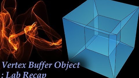 Vertex Buffer Object - Lab Recap