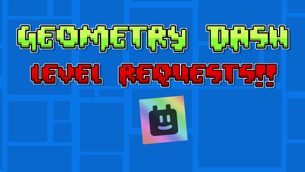 Level Requests Stream in Geometry Dash!!! - YouTube
