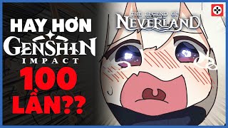 Tôi chơi thử game HAY HƠN Genshin 100 LẦN | The Legend of Neverland