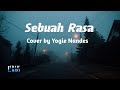 Download Lagu Sebuah Rasa Lirik Lagu ( Cover by Yogie Nandes )