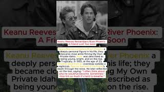Keanu Reeves Remembers River Phoenix A Friend Los