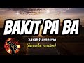 BAKIT PA BA - SARAH GERONIMO (karaoke version)