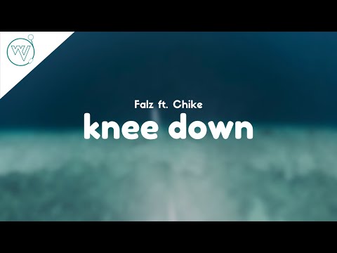 Falz - Knee Down ft. Chike (Lyrics)