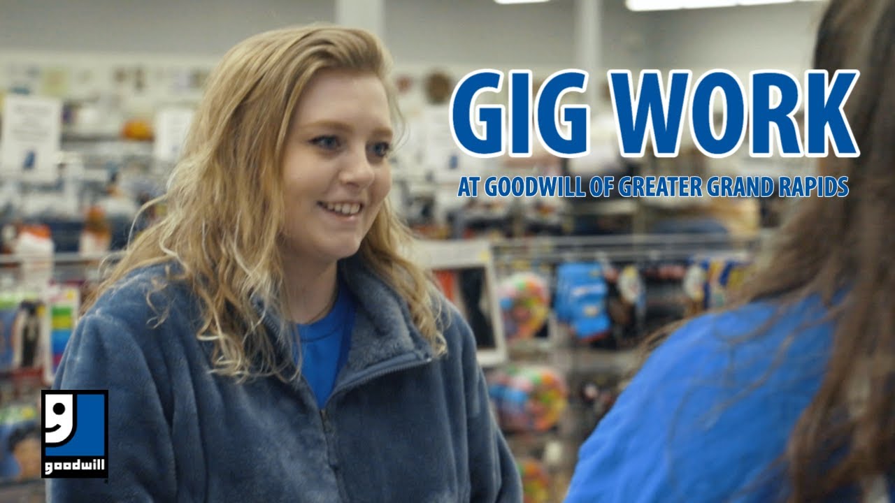 Start Your Gig Journey Today With Goodwill of Greater Grand Rapids YouTube