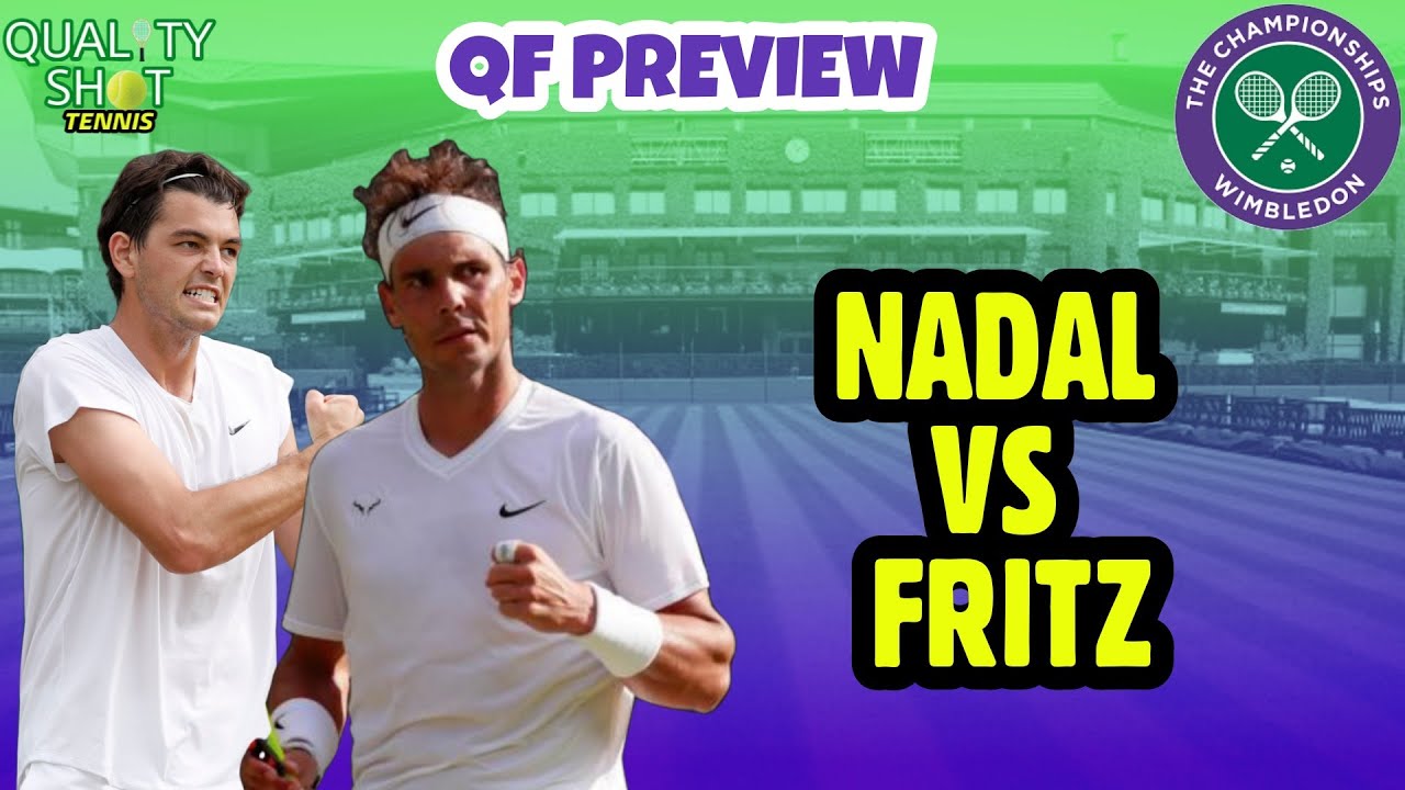 🎾Nadal vs Fritz Preview & Prediction Wimbledon 2022 Quarter Final