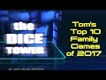Top 10 Family Games of 2017 - with Tom Vasel Top 10 Family Games of 2017 - with Tom Vasel