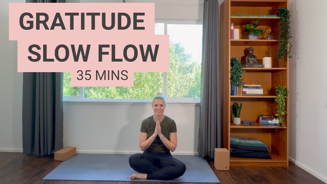 Gratitude Slow Flow - 35 mins