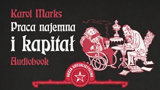 Praca najemna i kapitał - Karol Marks [AUDIOBOOK]