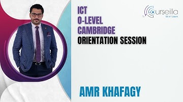 ICT-O Level-Cambridge-Orientation Session-Amr Khafagy