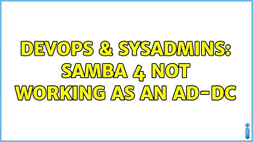 DevOps & SysAdmins: Samba 4 not working as an AD-DC (2 Solutions!!)