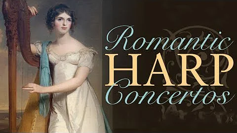 Romantic Harp Concertos - Handel, Mozart...Classical Playlist