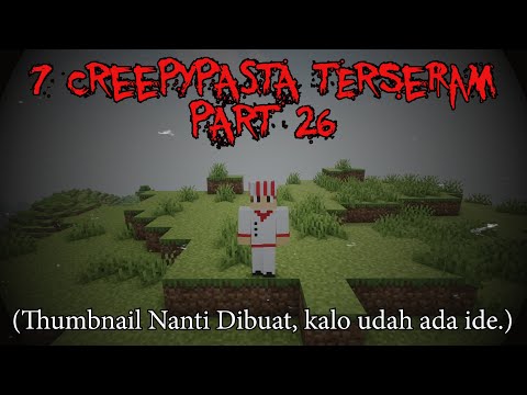 7 Creepypasta TERSERAM