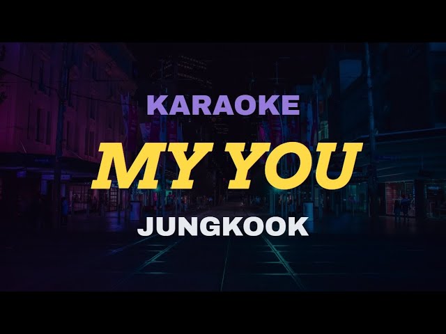 Jung Kook - My You KARAOKE Instrumental With Lyrics class=