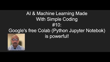 AI & Machine Learning Made Simple Coding 10: Google