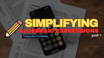 [PART 1] SIMPLIFYING ALGEBRAIC EXPRESSIONS | TAGALOG MATH TUTORIAL