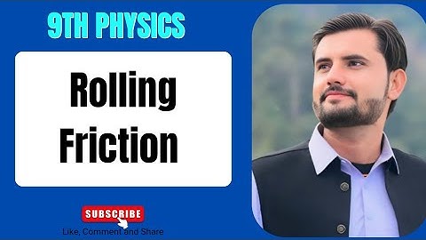 Rolling Friction with Example| Class 9 Physics | Chapter 3 | Dynamics 