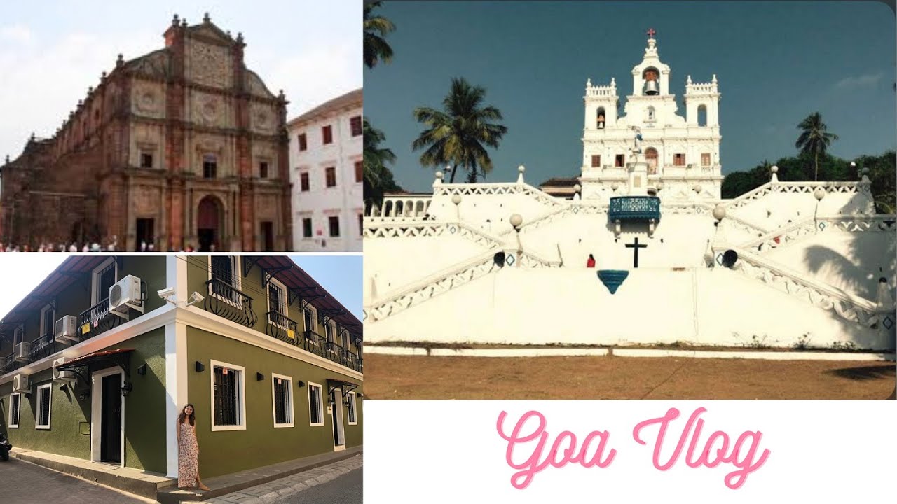Goa Vlog- Basilica of Bom Jesus Church | Immaculate Conception Church | Fontainhas | Chapora Fort |