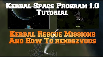 Kerbal Space Program 1.0: Rescue Kerbal Missions: How To Rendezvous