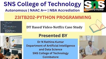 DT Based Video-Netflix Study | PYTHON PROGRAMMING | SNS Institutions