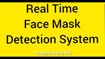 Real Time Face Mask Detection System