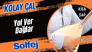 Yol Ver Dağlar-Solfejkısa Sap Bağlama