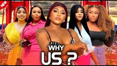 Why Us (Complete Season)- Destiny Etiko & Uju Okoli 2025 Latest Nigerian Nollywood Movie